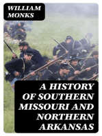 A History of Southern Missouri and Northern Arkansas: Being an Account of the Early Settlements, the Civil War, the Ku-Klux, and Times of Peace