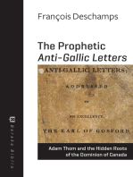 THE PROPHETIC ANTI-GALLIC LETTERS: Adam Thom and the Hidden Roots of the Dominion of Canada