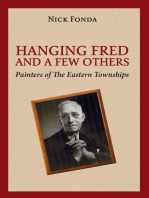 Hanging Fred and a Few Others: Painters of the Eastern Townships