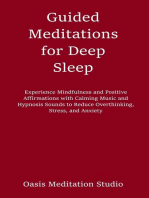 Guided Meditations for Deep Sleep: Experience Mindfulness and Positive Affirmations with Calming Music and Hypnosis Sounds to Reduce Overthinking, Stress, and Anxiety