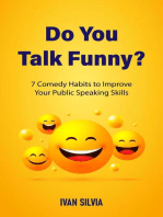 Do You Talk Funny ? : 7 Comedy Habits to Improve Your Public Speaking Skills