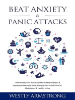 Beat Anxiety & Panic Attacks: Overcoming Your Social Anxiety (In Relationships) & Depression Naturally Using Therapy (CBT & DBT & ACT), Meditations & Healthy Living