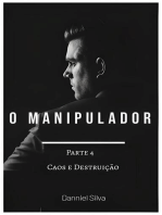 O Manipulador - Parte 4 - Caos e Destruição.