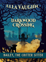 Darkwood Crossing: Bailey the Critter Sitter: Darkwood Crossing