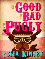 The Good, the Bad, and the Pugly