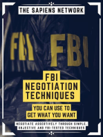 (Fbi) Negotiation Techniques You Can Use To Get What You Want: Negotiate Assertively Through Simple, Objective And Fbi-Tested Techniques