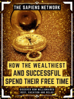 How The Wealthiest And Successful Spend Their Free Time: Discover How Millionaires Rest, Vacation And Relax