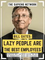 Bill Gates: Lazy People Are The Best Employees: Discover Why Laziness Can Be The Key To Productivity, Speed And Efficiency