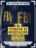 Fbi: Tecnicas De Negociacion Para Obtener Lo Que DeseaS: Aprende Tecnicas Infalibles Para Negociar Con Exito, Argumentar Asertivamente Y Crear Buenos Compromisos