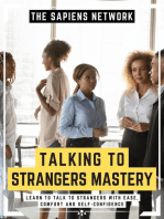 Talking To Strangers Mastery: Learn To Talk To Strangers With Ease, Comfort And Self-Confidence