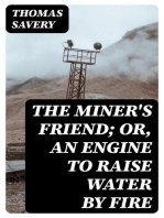 The Miner's Friend; Or, An Engine to Raise Water by Fire