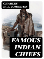 Famous Indian Chiefs: Their Battles, Treaties, Sieges, and Struggles with the Whites for the Possession of America