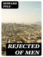 Rejected of Men: A Story of To-day