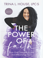 ﻿The Power of Faith: How God Changed My Life And Will Change Yours