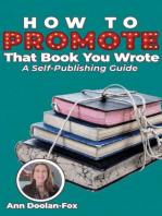 How To Promote That Book You Wrote: A Self-Publishing Guide