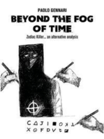 Beyond the fog of time. Zodiac Killer ... an alternative analysis