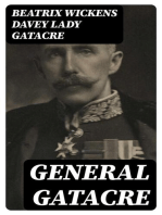 General Gatacre: The Story of the Life and Services of Sir William Forbes Gatacre, K.C.B., D.S.O., 1843-1906