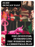 The Inventor. Introducing the Wishing Box. A Christmas Play