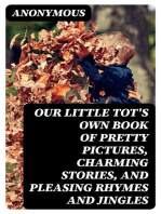 Our Little Tot's Own Book of Pretty Pictures, Charming Stories, and Pleasing Rhymes and Jingles