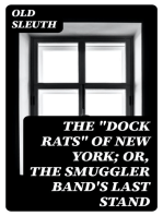 The "Dock Rats" of New York; Or, The Smuggler Band's Last Stand