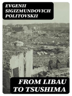 From Libau to Tsushima: A narrative of the voyage of Admiral Rojdestvensky's fleet to eastern seas, including a detailed account of the Dogger Bank incident