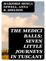 The Medici Balls: Seven little journeys in Tuscany