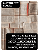 How to Settle Accounts with your Laundress: An Original Farce, in One Act