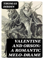 Valentine and Orson: A Romantic Melo-Drame: As Performed at the Theatre-Royal Covent-Garden