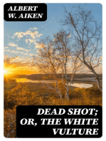Dead Shot; Or, The White Vulture