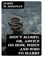 Don't Marry; or, Advice on How, When and Who to Marry