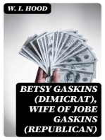 Betsy Gaskins (Dimicrat), Wife of Jobe Gaskins (Republican): Or, Uncle Tom's Cabin Up to Date