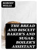 The Bread and Biscuit Baker's and Sugar-Boiler's Assistant: Including a Large Variety of Modern Recipes