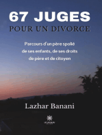 67 juges pour un divorce: Parcours d’un père spolié de ses enfants, de ses droits de père et de citoyen