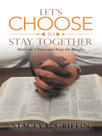 Let's Choose to Stay Together: Make the Choice and Reap the Benefits