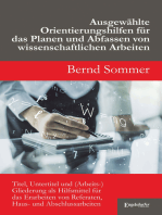 Ausgewählte Orientierungshilfen für das Planen und Abfassen von wissenschaftlichen Arbeiten: Titel, Untertitel und (Arbeits-)Gliederung als Hilfsmittel für das Erarbeiten von Referaten, Haus- und Abschlussarbeiten