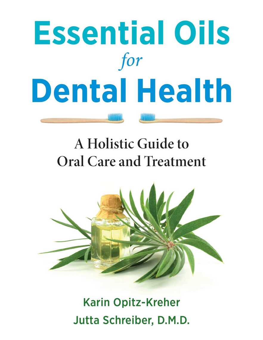 Essential Oils for Dental Health by Karin Opitz Kreher Jutta  