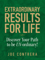 Extraordinary Results for Life: Discover Your Path to Be UN-ordinary