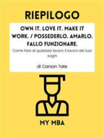 Riepilogo - Own It. Love It. Make It Work. / Possederlo. Amarlo. Fallo funzionare. : Come fare di qualsiasi lavoro il lavoro dei tuoi sogni Di Carson Tate