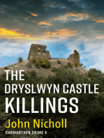 The Dryslwyn Castle Killings: A dark, gritty edge-of-your-seat crime mystery thriller from John Nicholl