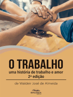 O Trabalho:: uma história de trabalho e amor - 2ª edição