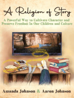 A Religion of Story: A Powerful Way to Cultivate Character and Preserve Freedom in Our Children and Culture