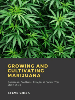 Growing and Cultivating Marijuana: Questions, Problems, Benefits & Indoor Tips