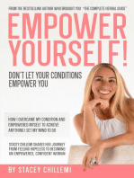 EMPOWER YOURSELF! DON’T LET YOUR CONDITIONS EMPOWER YOU