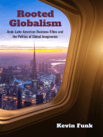 Rooted Globalism: Arab–Latin American Business Elites and the Politics of Global Imaginaries
