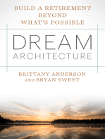 Dream Architecture: Build a Retirement Beyond What’s Possible