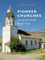Pioneer Churches along the Gold Rush Trail: An Explorer’s Guide