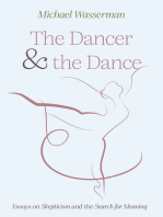 The Dancer and the Dance: Essays on Skepticism and the Search for Meaning
