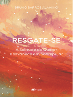Resgate-se: a solitude do querer desvanece em sobrepujar