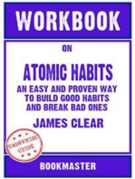 Workbook on Atomic Habits: An Easy and Proven Way to Build Good Habits and Break Bad Ones by James Clear | Discussions Made Easy