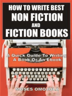 How To Write Best Non Fiction And Fiction Books: A Quick Guide To Writing A Book Or An Ebook